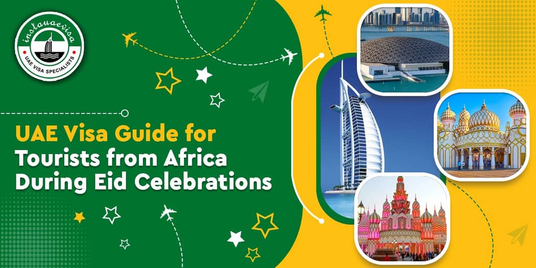 UAE Visa Guide for Tourists from Africa During Eid Celebrations